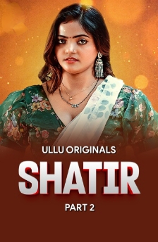 Shatir Part 2 (2025) 1 Shatir part 2 ullu web series