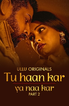 Tu Haan Kar Ya Naa Kar Part 2 Ullu